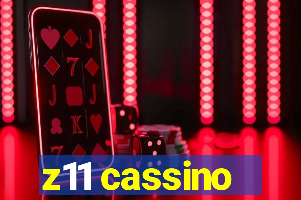 z11 cassino